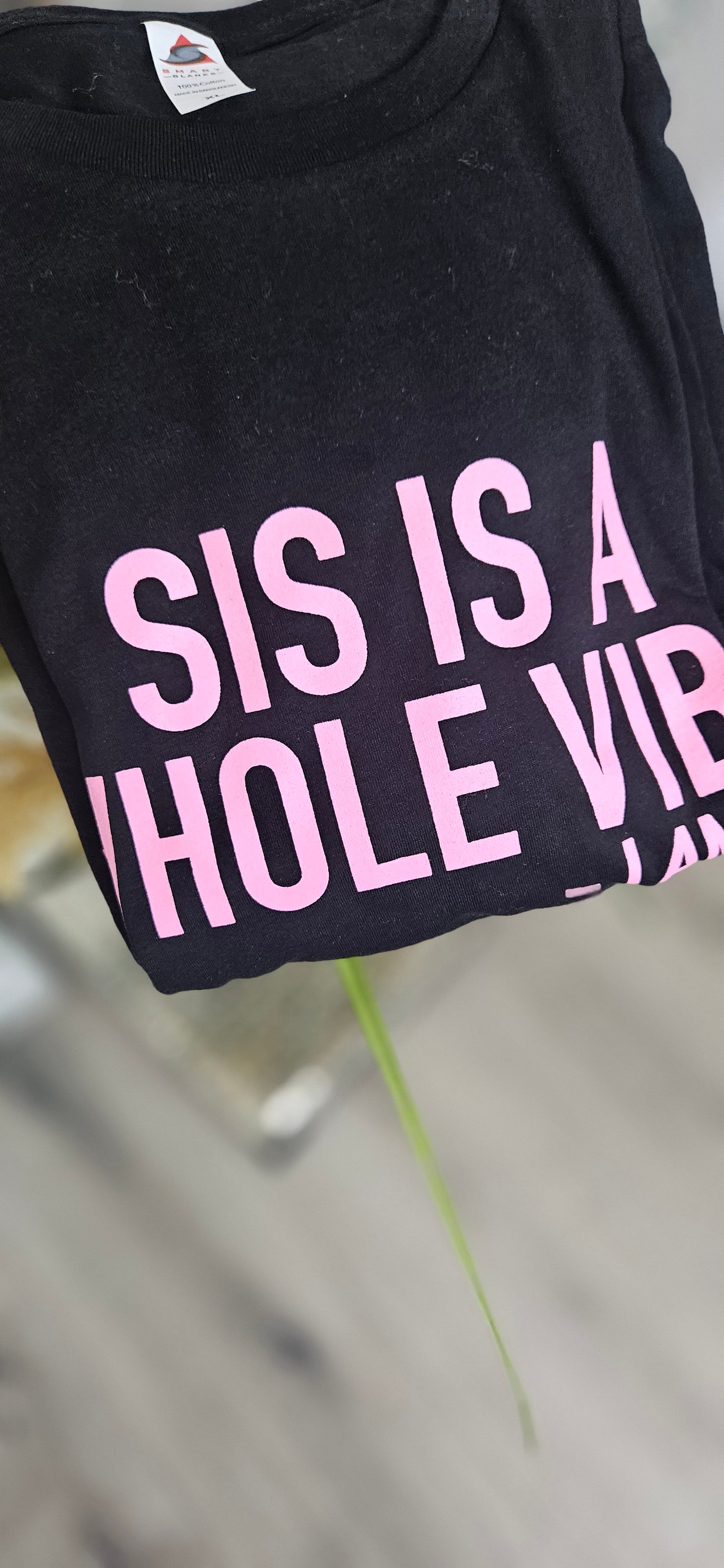 Sis Is A Whole Vibe Tshirt